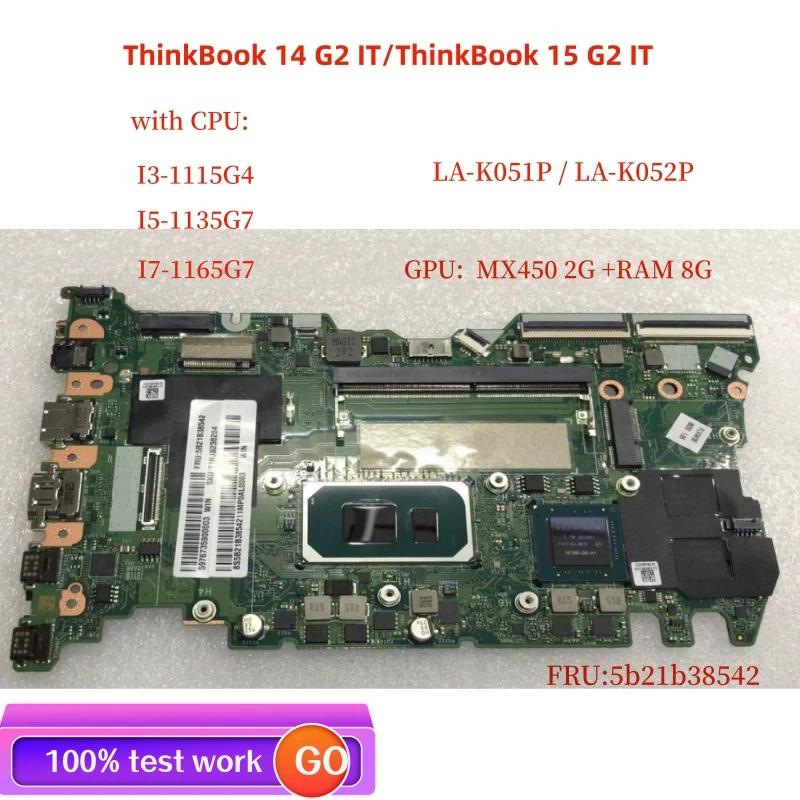  ũ Ʈ  LA-K051P LA-K052P, CPU I3 I5 I7 GPU, 2G + RAM: 8G, 14 G2 IT, ThinkBook 15 G2 IT